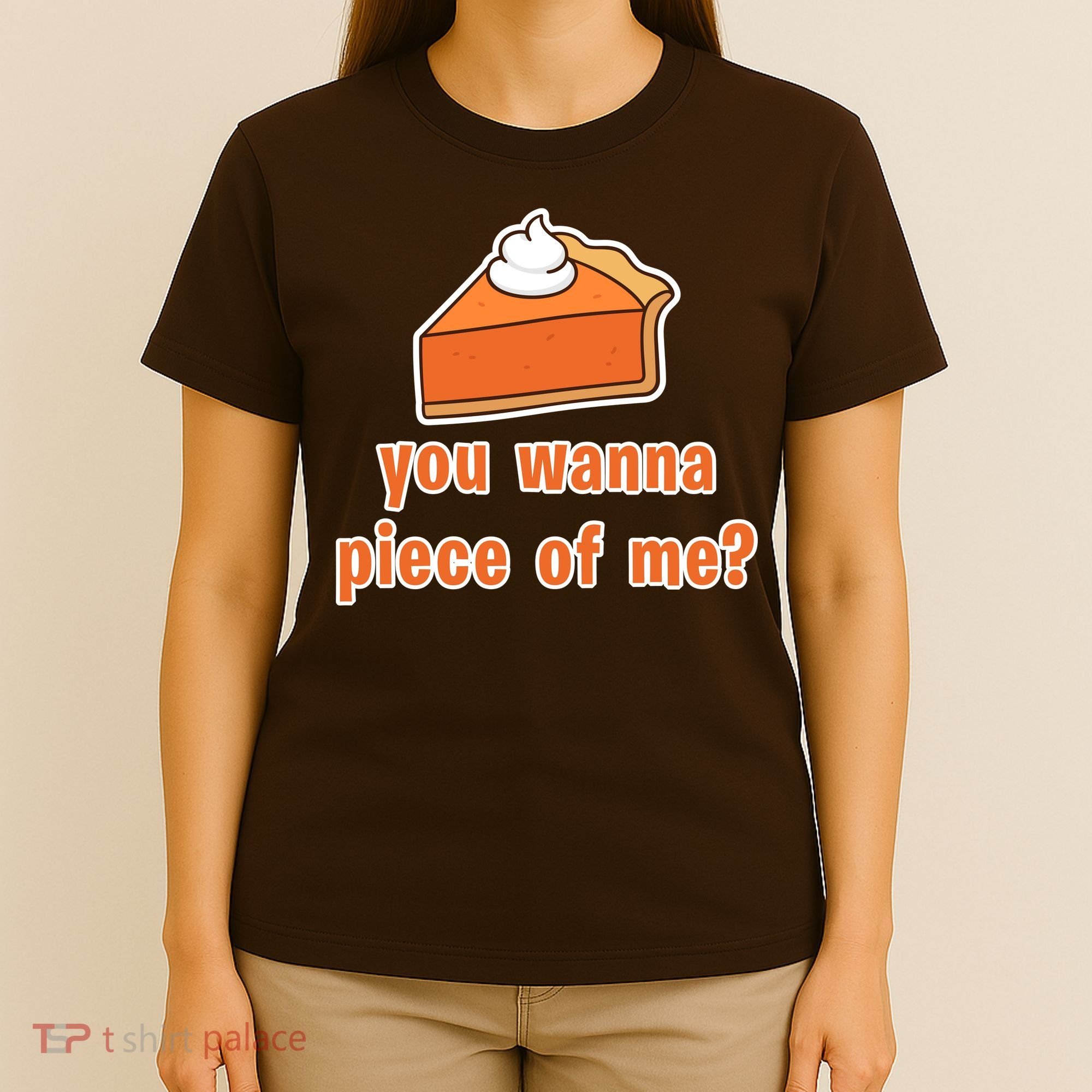 You Wanna Piece of Me Thanksgiving Pumpkin Pie T-Shirt