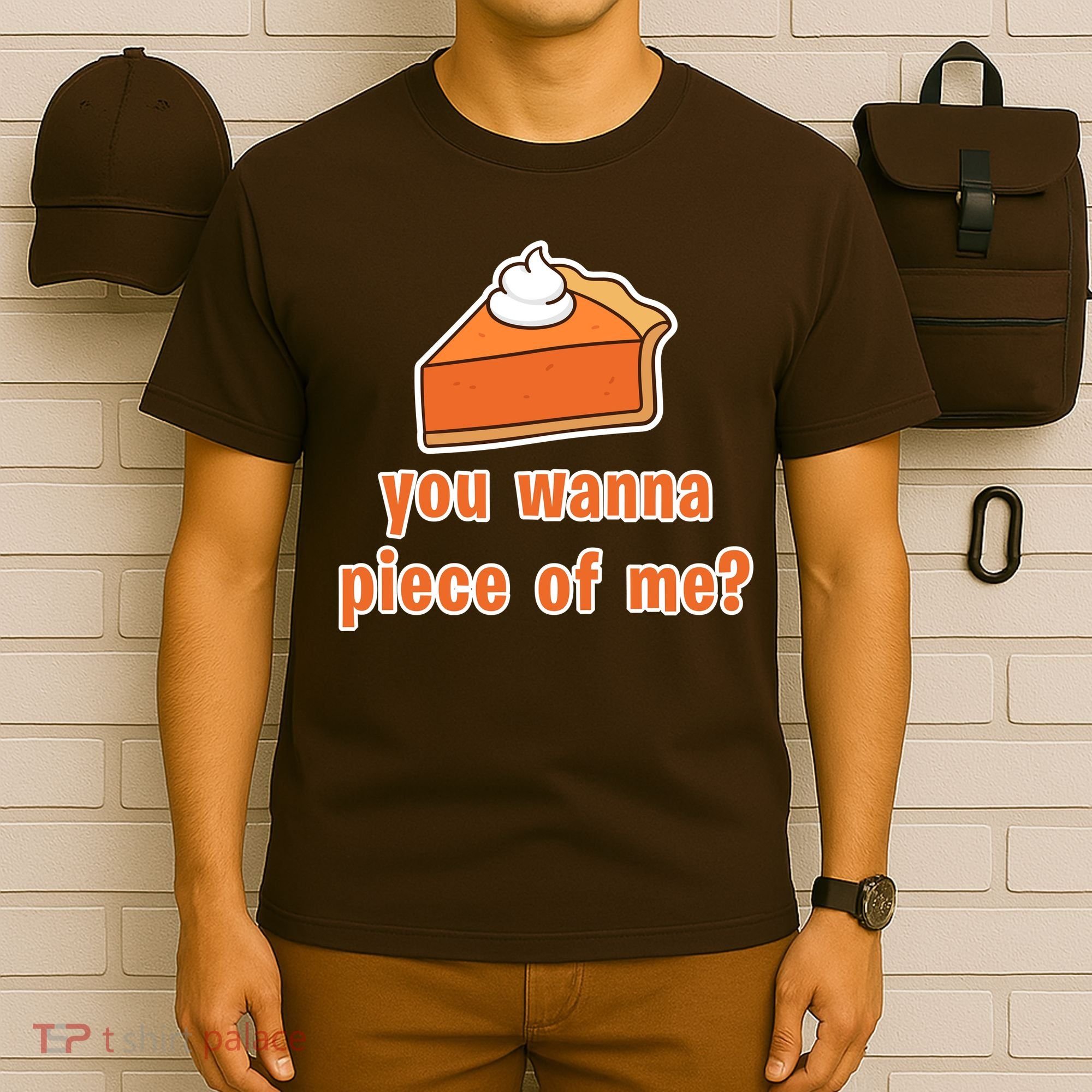 You Wanna Piece of Me Thanksgiving Pumpkin Pie T-Shirt