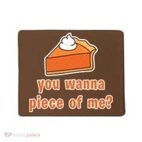 You Wanna Piece of Me Thanksgiving Pumpkin Pie Mousepad thumb 0