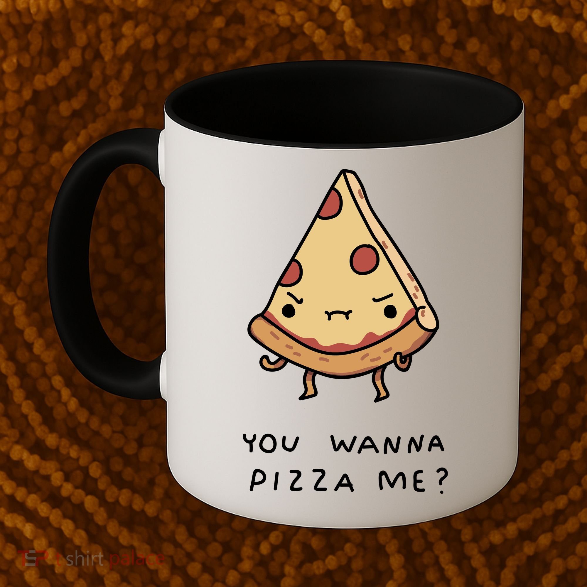 You Wanna Pizza Me? Coffee Mug