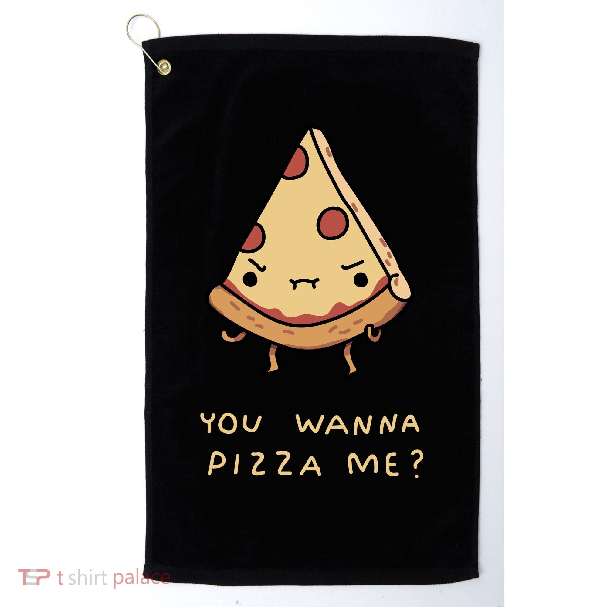 You Wanna Pizza Me? Golf Towel