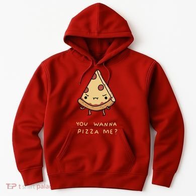 You Wanna Pizza Me? Hoodie