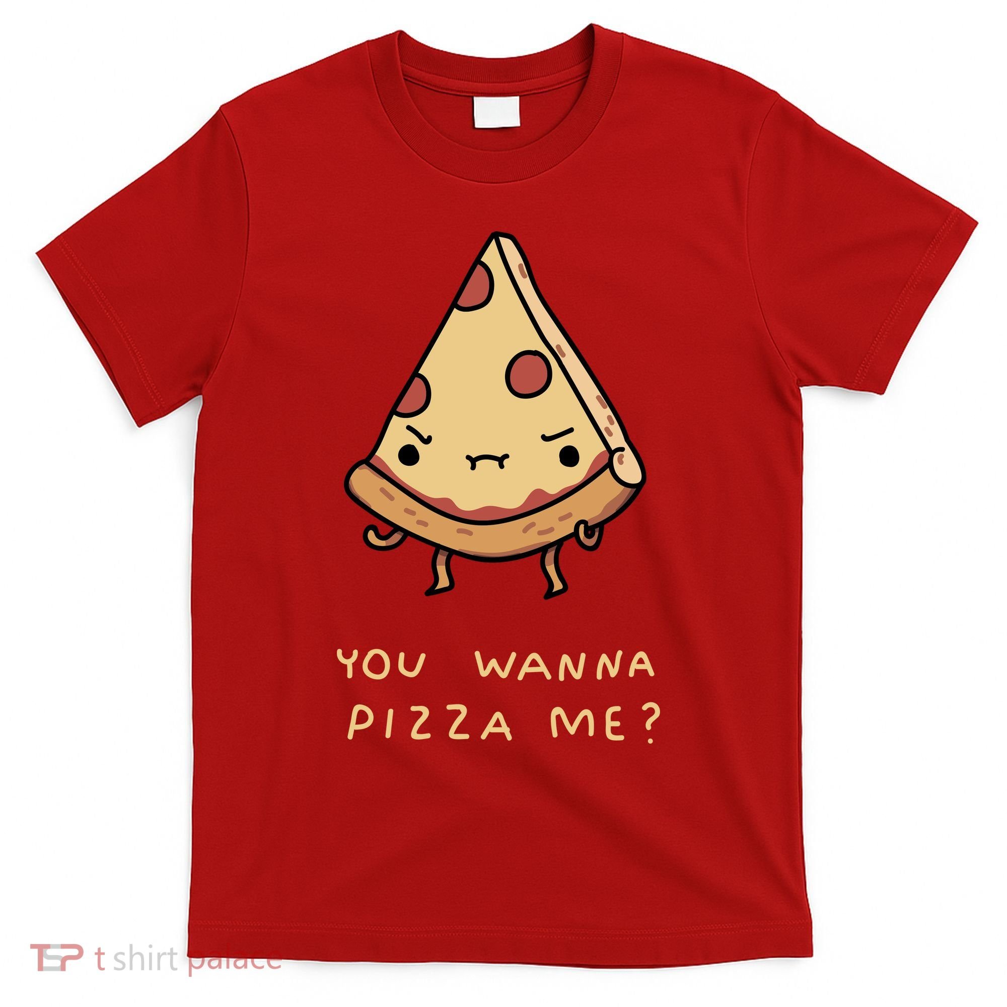 You Wanna Pizza Me? T-Shirt