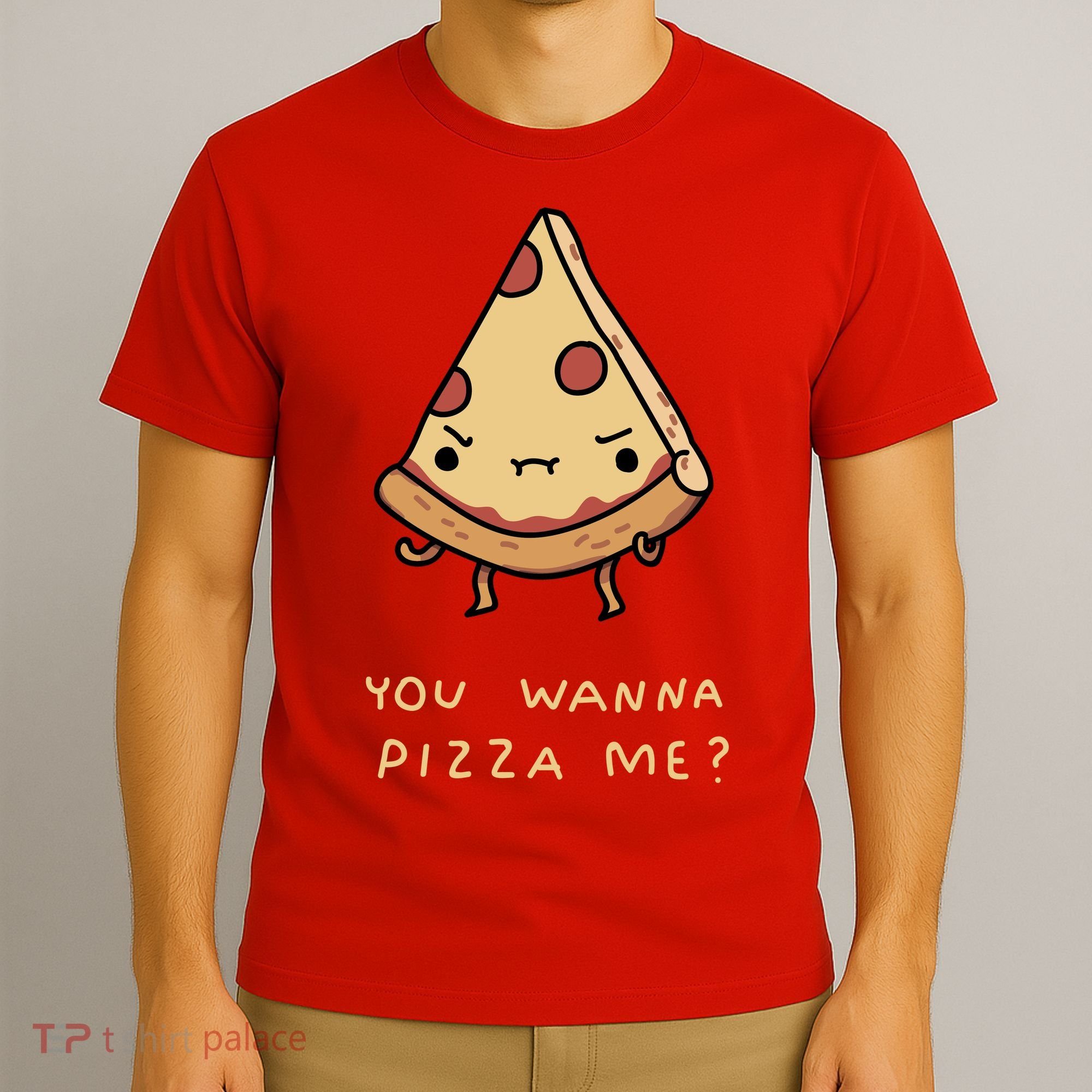 You Wanna Pizza Me? T-Shirt