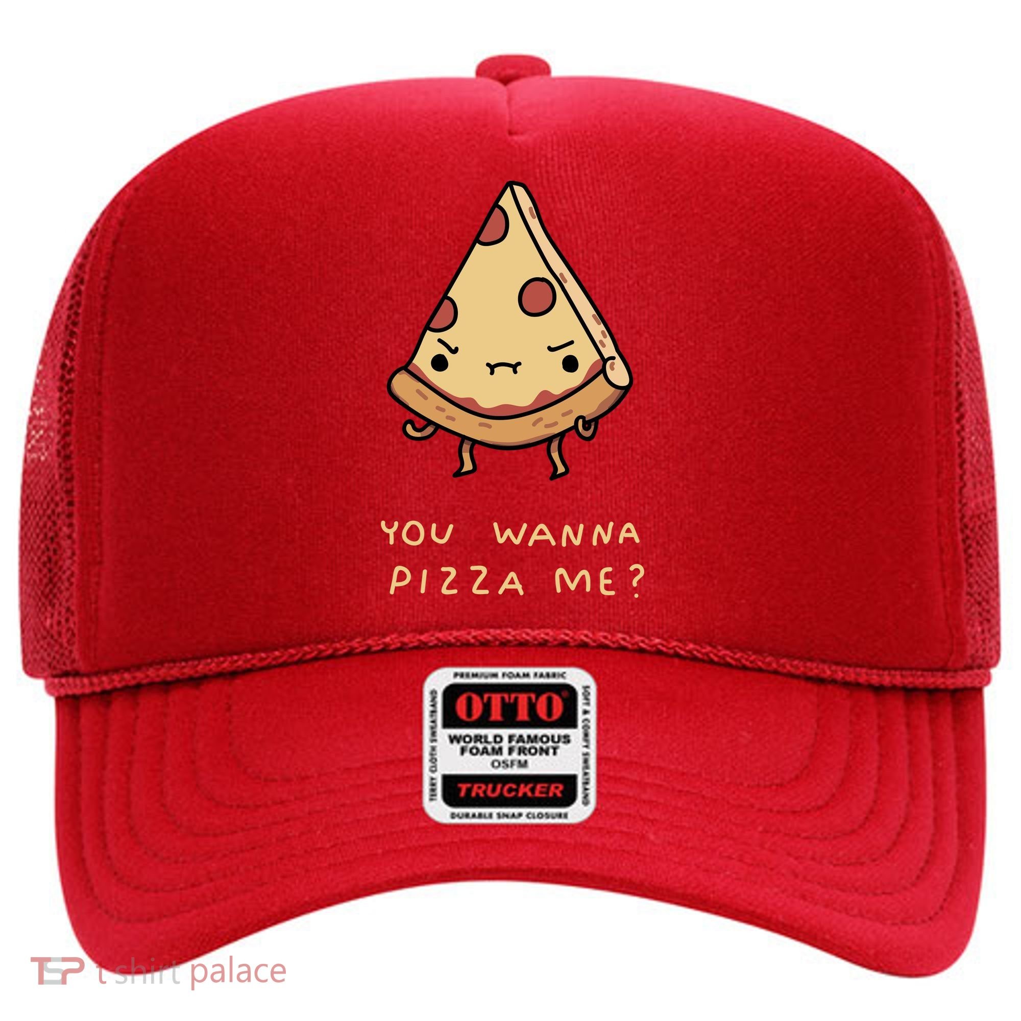 You Wanna Pizza Me? Hat