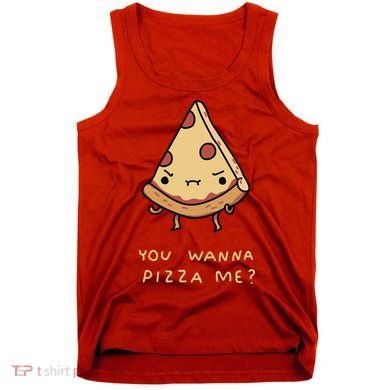 You Wanna Pizza Me? Tank Top