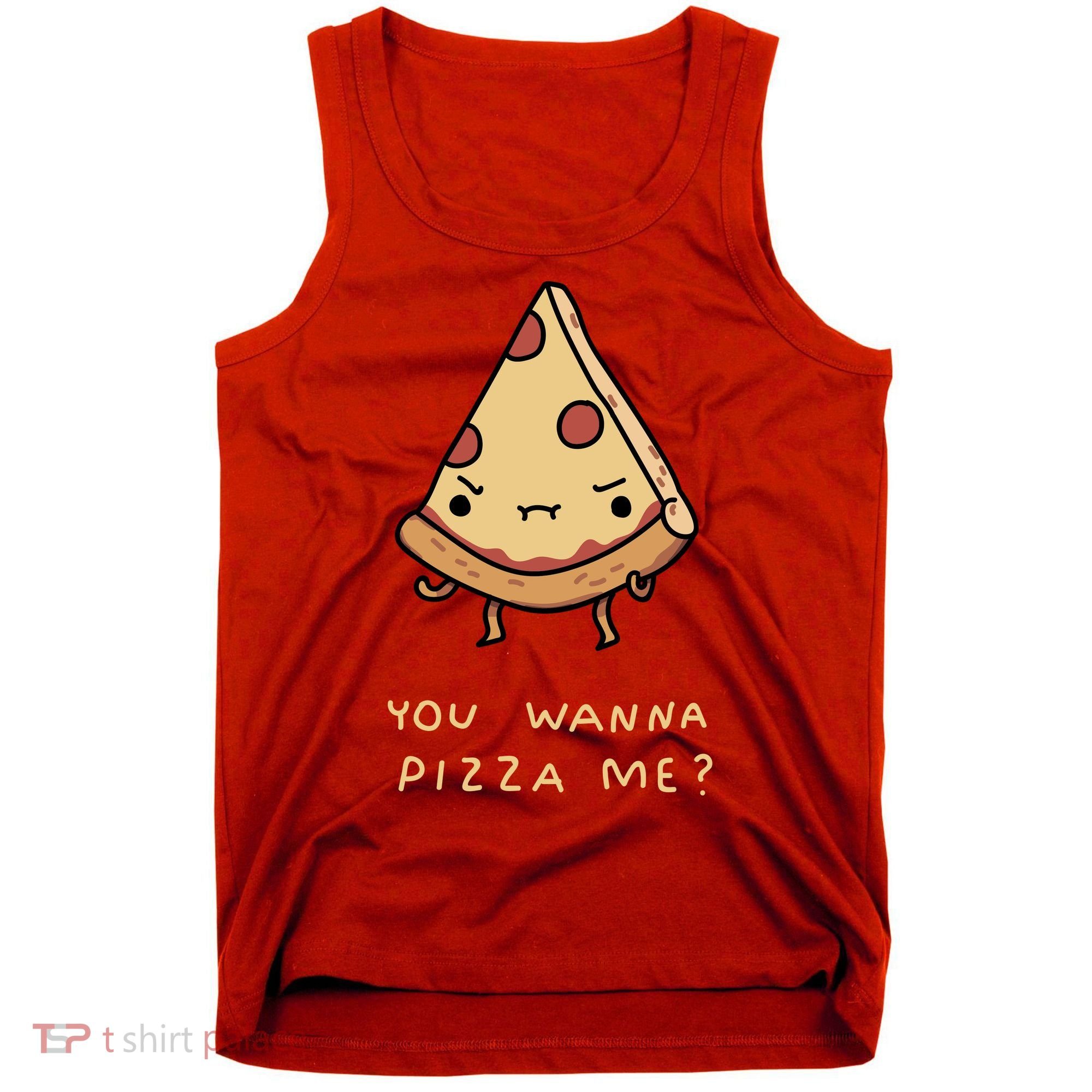 You Wanna Pizza Me? Tank Top