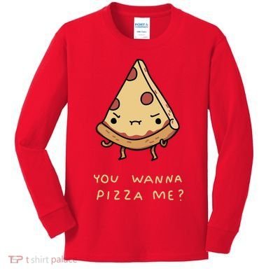You Wanna Pizza Me? Kids Long Sleeve Shirt