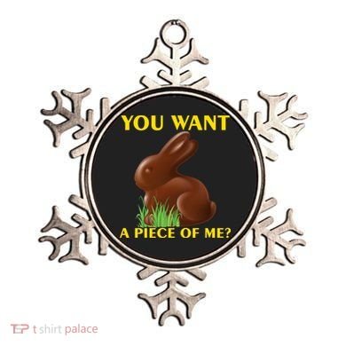 You Want A Piece Of Me? Ornament