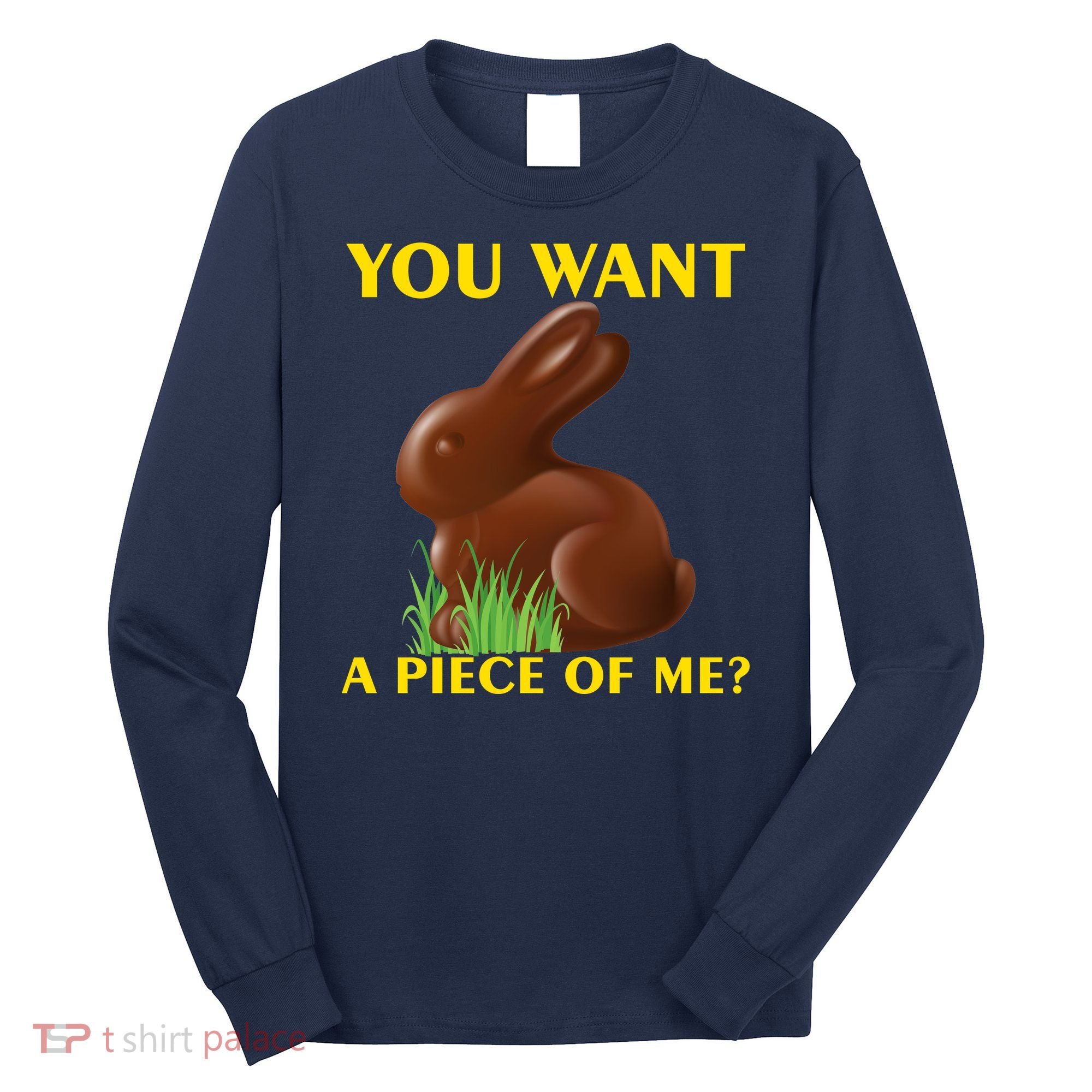 You Want A Piece Of Me? Long Sleeve Shirt