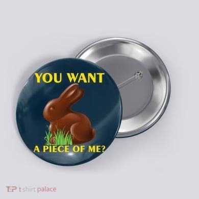 You Want A Piece Of Me? Button
