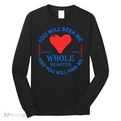 You Will Seek Me Gospel Verse Long Sleeve Shirt