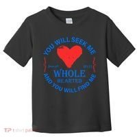 You Will Seek Me Gospel Verse Toddler T-Shirt thumb 0