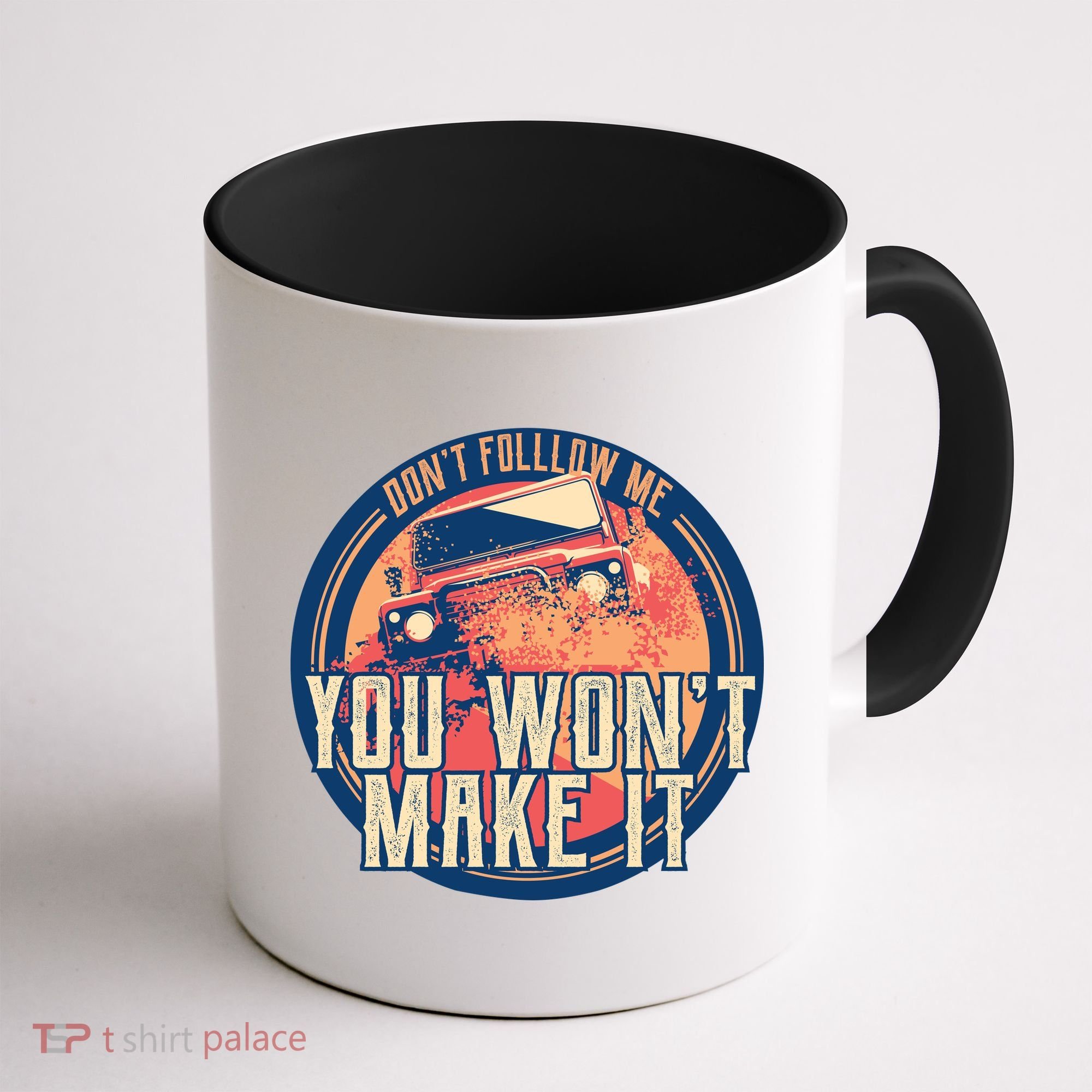 You Won't Make It Off-Roading Coffee Mug