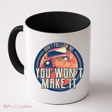 You Won't Make It Off-Roading Coffee Mug