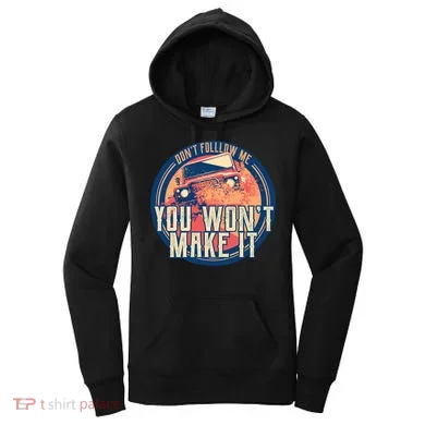 You Won't Make It Off-Roading Women's Hoodie