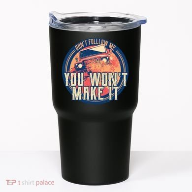 You Won't Make It Off-Roading Tumbler