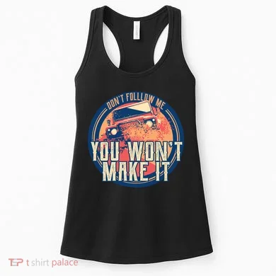 You Won't Make It Off-Roading Women's Tank Top