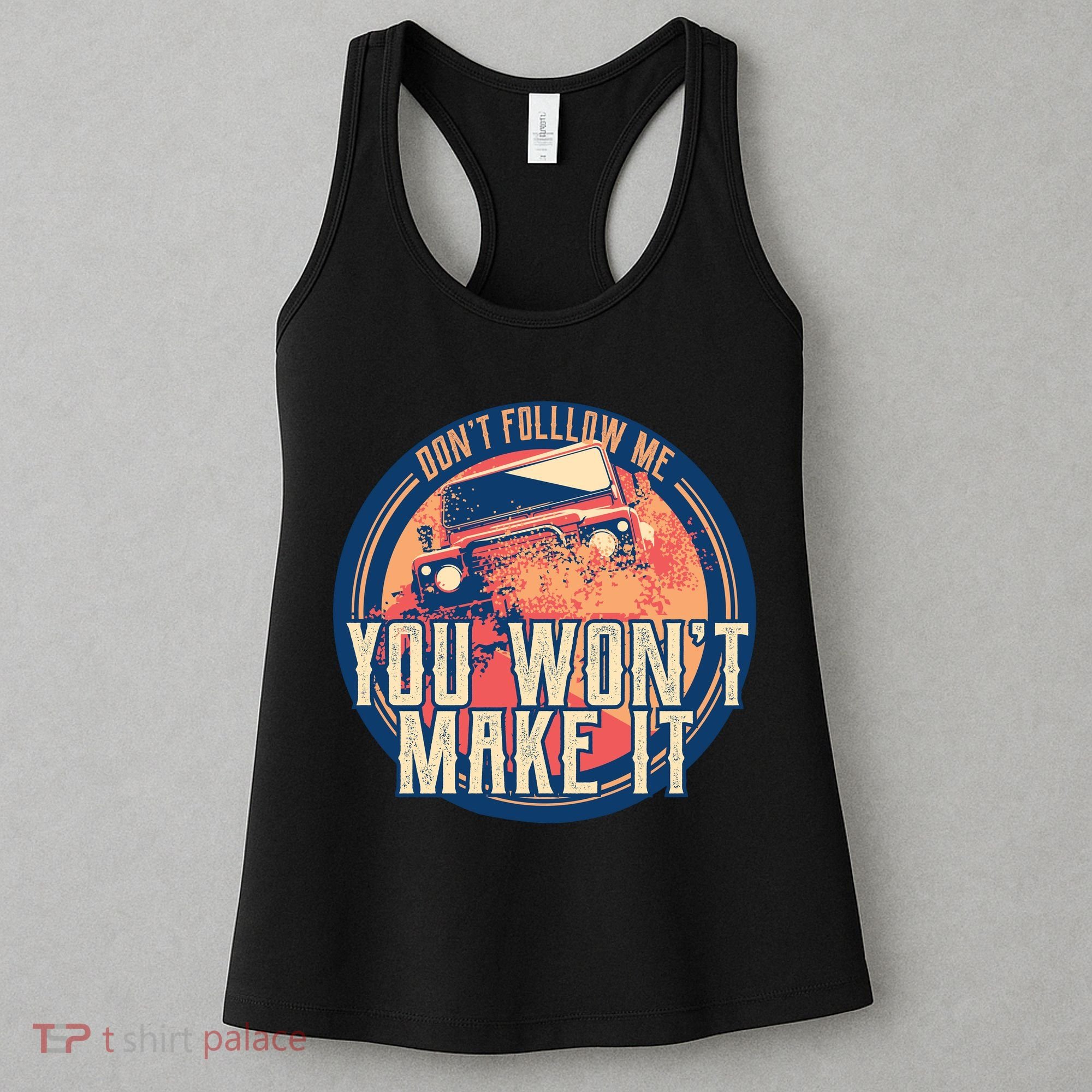 You Won't Make It Off-Roading Women's Tank Top