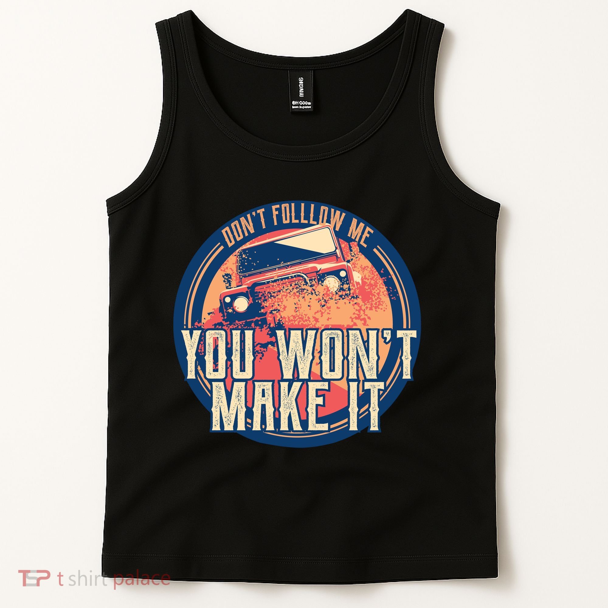 You Won't Make It Off-Roading Tank Top