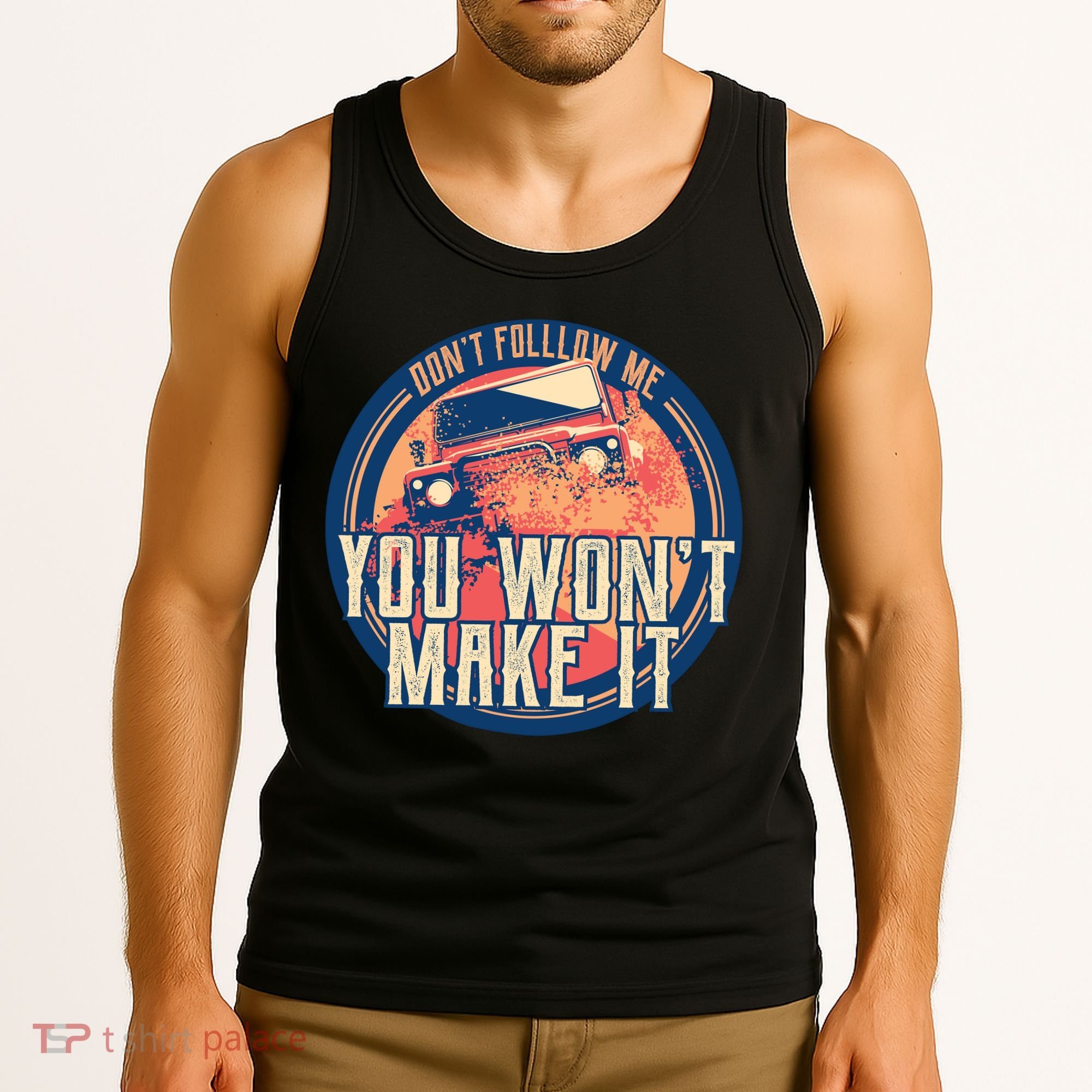 You Won't Make It Off-Roading Tank Top