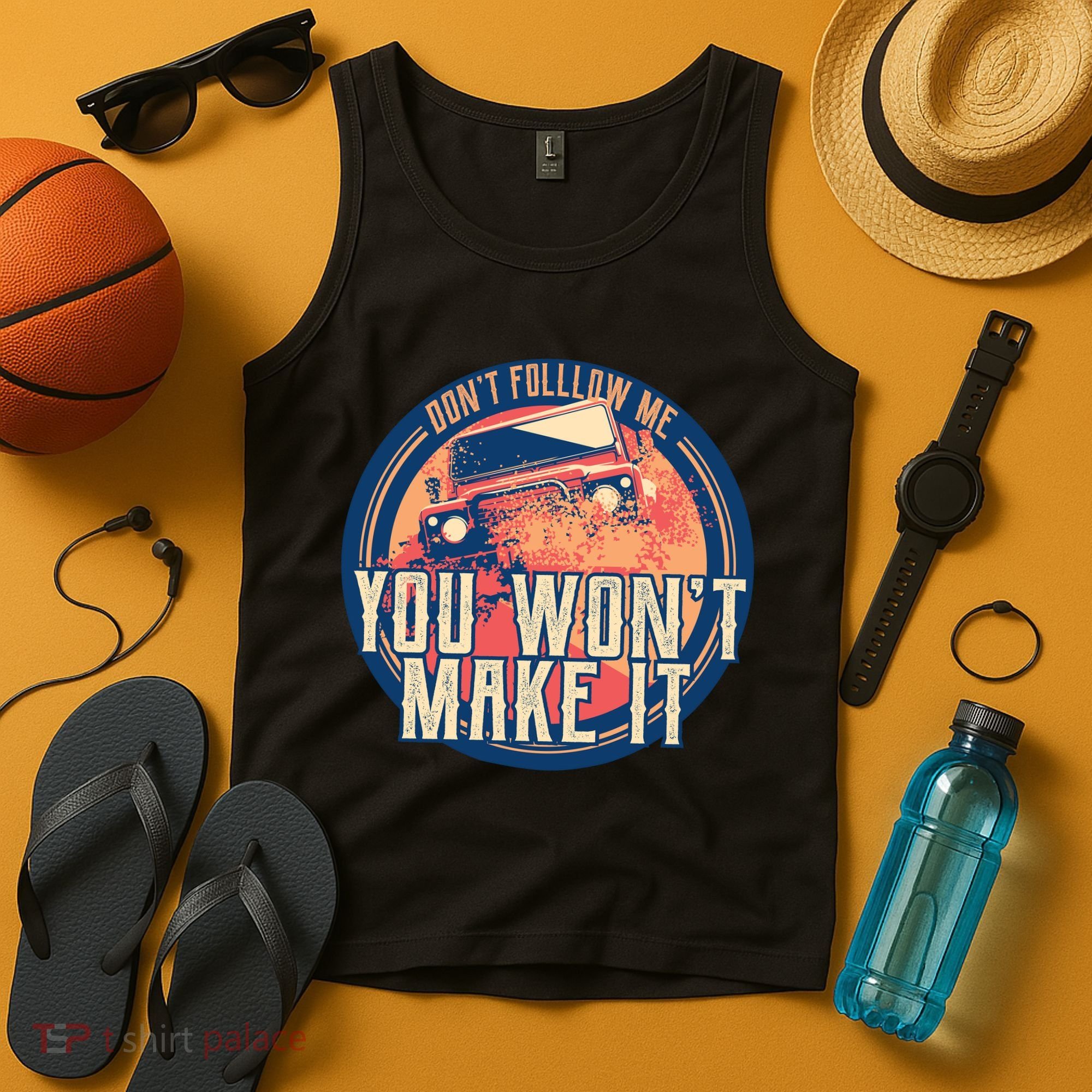 You Won't Make It Off-Roading Tank Top