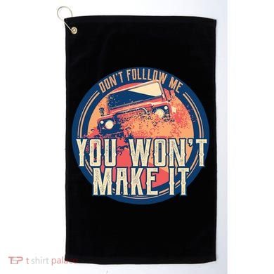 You Won't Make It Off-Roading Golf Towel