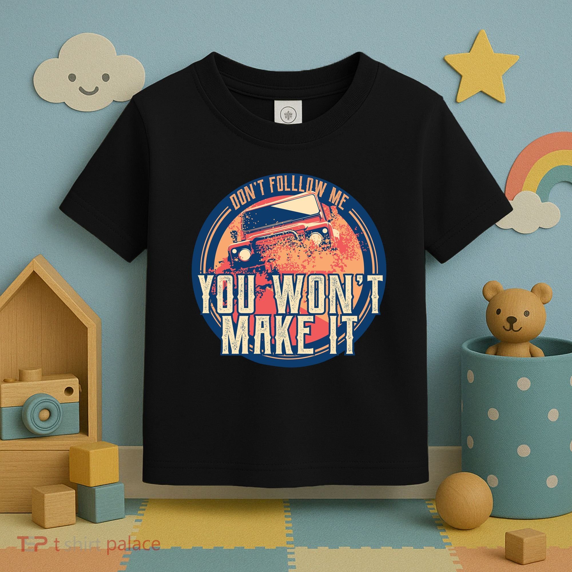 You Won't Make It Off-Roading Toddler T-Shirt