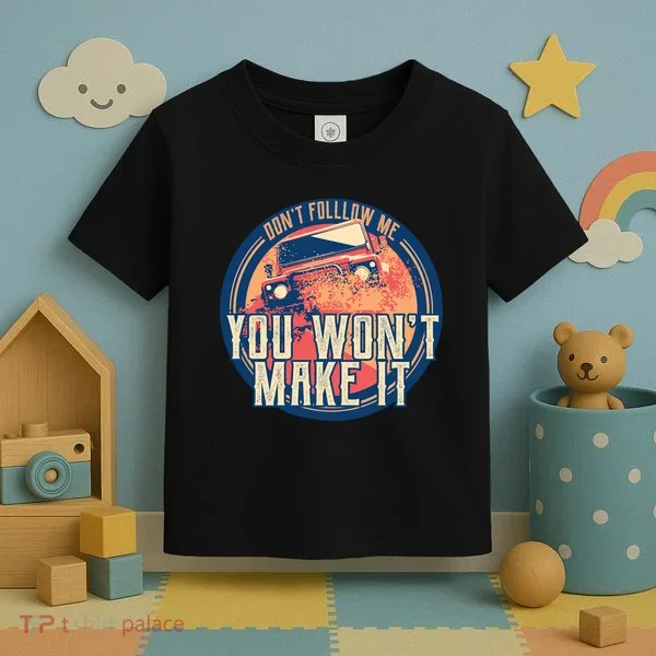 You Won't Make It Off-Roading Toddler T-Shirt