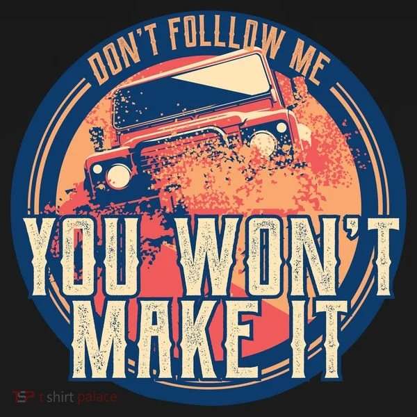 You Won't Make It Off-Roading Toddler T-Shirt