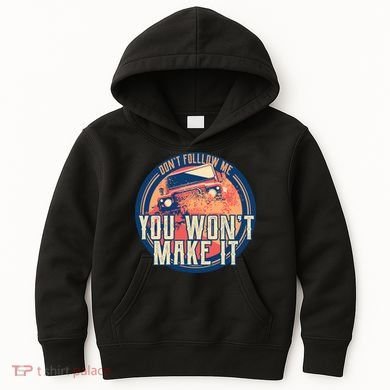 You Won't Make It Off-Roading Kids Hoodie