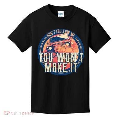You Won't Make It Off-Roading Kids T-Shirt