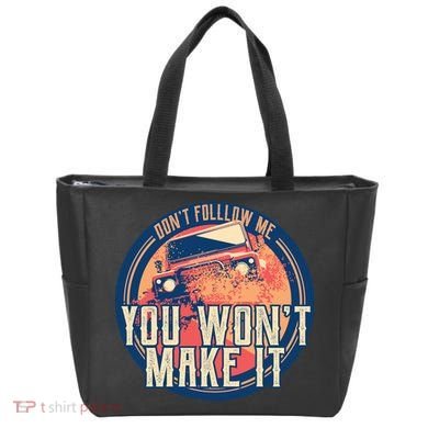 You Won't Make It Off-Roading Tote Bag