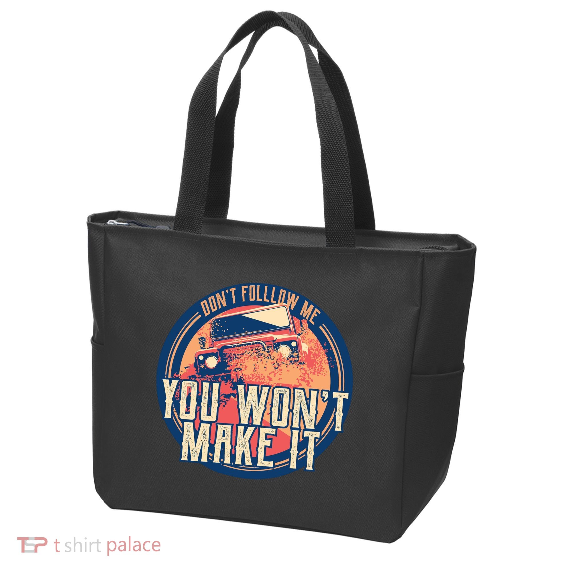 You Won't Make It Off-Roading Tote Bag