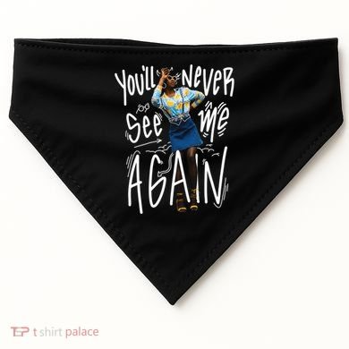 You'll Never See Me Again Girl USA-Made Doggie Bandana