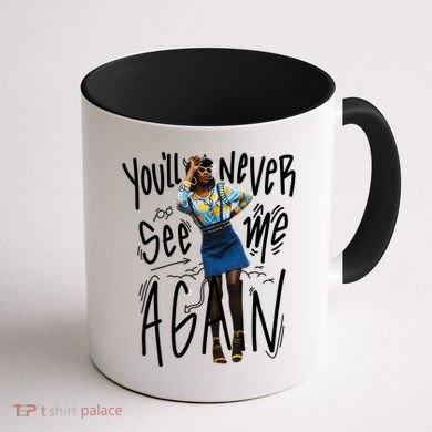 You'll Never See Me Again Girl Coffee Mug back