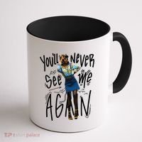You'll Never See Me Again Girl Coffee Mug thumb 1