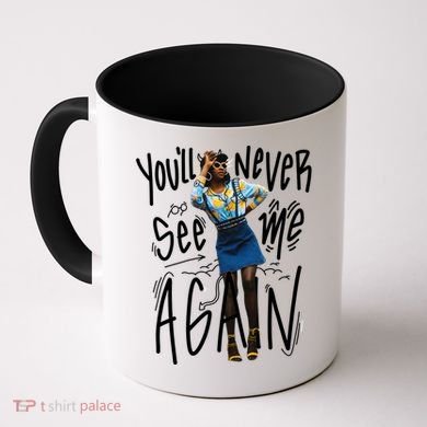 You'll Never See Me Again Girl Coffee Mug