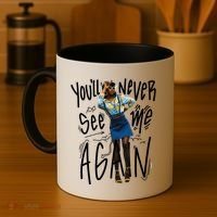 You'll Never See Me Again Girl Coffee Mug thumb 4