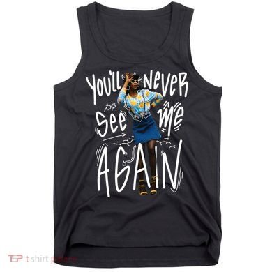 You'll Never See Me Again Girl Tank Top