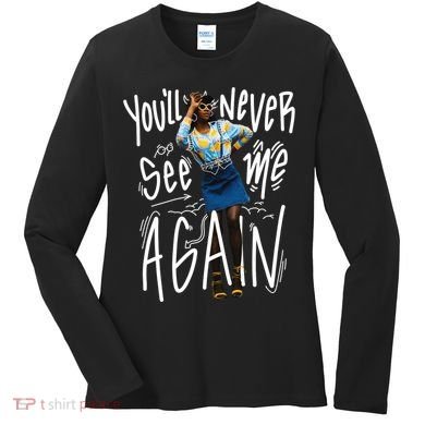 You'll Never See Me Again Girl Women's Long Sleeve Shirt