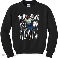 You'll Never See Me Again Girl Kids Sweatshirt thumb 0