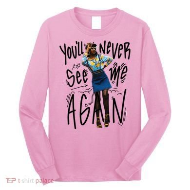 You'll Never See Me Again Girl Long Sleeve Shirt
