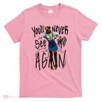 You'll Never See Me Again Girl T-Shirt thumb 0