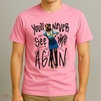 You'll Never See Me Again Girl T-Shirt thumb 3