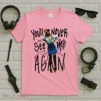 You'll Never See Me Again Girl T-Shirt thumb 5