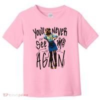 You'll Never See Me Again Girl Toddler T-Shirt thumb 0