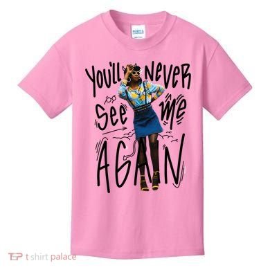 You'll Never See Me Again Girl Kids T-Shirt