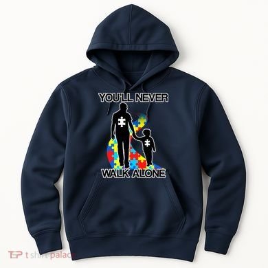 You'll Never Walk Alone Autism Awareness Hoodie
