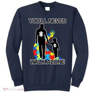 You'll Never Walk Alone Autism Awareness Sweatshirt